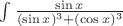 $\int \frac{\sin x}{(\sin x)^3+(\cos x)^3}

$