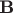 $\textbf{B}$