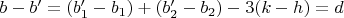 $b-b'=(b_1'-b_1)+(b_2'-b_2)-3(k-h)=d$