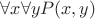 $\forall x\forall yP(x,y)$