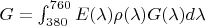 $G=\int_{380}^{760}E(\lambda )\rho (\lambda )G(\lambda )d\lambda $