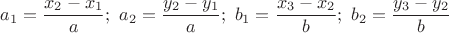$a_1 = \dfrac{x_2-x_1}{a}; \ a_2 = \dfrac{y_2-y_1}{a}; \ b_1 = \dfrac{x_3-x_2}{b}; \ b_2 = \dfrac{y_3-y_2}{b}$