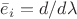 $\bar{e}_i=d/d\lambda$