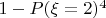 $1-P(\xi=2)^4$