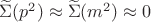 $\widetilde{\Sigma}(p^2) \approx \widetilde{\Sigma}(m^2) \approx 0$