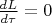$\frac {d L}{d \tau} = 0$
