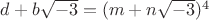 $d+b\sqrt{-3}=(m+n\sqrt{-3})^4$