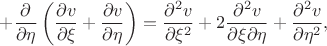 $$
+
\frac{\partial}{\partial \eta}\left(\frac{\partial v}{\partial \xi}+
\frac{\partial v}{\partial \eta}\right)=
\frac{\partial^{2}v}{\partial \xi^{2}}+
2\frac{\partial^{2}v}{\partial \xi \partial \eta}+
\frac{\partial^{2}v}{\partial \eta^{2}},
$$