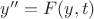 $y'' = F(y,t)$