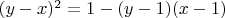 $(y-x)^2=1-(y-1)(x-1)$