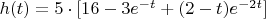 $h(t)=5\cdot[16-3e^{-t}+(2-t)e^{-2t}]$