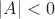 $|A|<0$