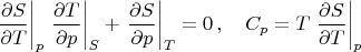 $$\left.\frac{\partial S}{\partial T}\right|_p\left.\frac{\partial T}{\partial p}\right|_S+\left.\frac{\partial S}{\partial p}\right|_T=0\,,\quad C_p=T\left.\frac{\partial S}{\partial T}\right|_p$$