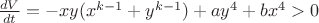 $\frac{dV}{dt}=-xy(x^{k-1}+y^{k-1})+ay^4+bx^4>0$ $\frac{dV}{dt}=-xy(x^{k-1}+y^{k-1})+ay^4+bx^4>0$