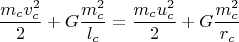 $$\dfrac{m_cv_c^2}{2}+G\dfrac{m_c^2}{l_c}=\dfrac{m_cu_c^2}{2}+G\dfrac{m_c^2}{r_c}$$
