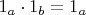 $1_a\cdot 1_b=1_a$
