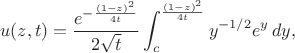 $$u(z,t)=\frac{e^{-\frac{(1-z)^2}{4 t}}}{2 \sqrt{t}} 
\int_c^{\frac{(1-z)^2}{4 t}}y^{-1/2} e^y \, dy,$$