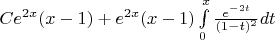 $C e^{2x} (x-1) + e^{2x}(x-1) \int\limits_0^x \frac {e^{-2t}} {(1-t)^2} dt$