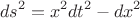$$ds^2=x^2dt^2-dx^2$$