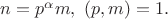 $n=p^{\alpha}m,\ (p,m)=1.$