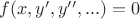$f(x,y',y'',...)=0$