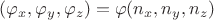 $(\varphi_x,\varphi_y,\varphi_z)=\varphi(n_x,n_y,n_z)$