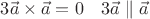 $3\vec{a}\times\vec{a}=0\quad3\vec{a}\parallel\vec{a}$