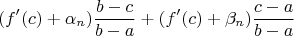 $$(f'(c) + \alpha_n)\frac{b-c}{b-a} + (f'(c) + \beta_n)\frac{c-a}{b-a}$$