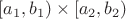 $\left[a_1,b_1\right) \times \left[a_2,b_2\right)$