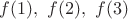 $f(1),\ f(2),\ f(3)$