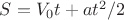 $ S=V_{0}t+at^{2} / 2 $