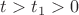 $t>t_1>0$