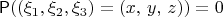 $\mathsf P((\xi_1,\xi_2,\xi_3)=(x,\,y,\,z))=0$