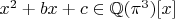 $x^2 + bx + c \in \mathbb{Q}(\pi^3)[x]$