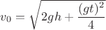 $\[{v_0} = \sqrt {2gh + \dfrac{(gt)^2}{4}}\]$