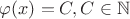 $\varphi(x)=C, C\in\mathbb{N}$