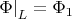$\left. \Phi\right|_L = \Phi_1$
