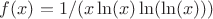 $f(x)=1/(x\ln(x)\ln(\ln(x)))$
