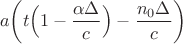 $$a\bigg(t\Big(1-\frac{\alpha\Delta}{c}\Big)-\frac{n_0\Delta}{c}\bigg)$$