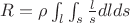 $R=\rho\int_l\int_s\frac{l}{s}dl ds$