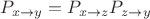 $P_{x\to y}=P_{x\to z}P_{z\to y}$