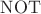 $\mathrm{NOT}$ $\mathrm{NOT}$