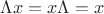 $\Lambda x = x \Lambda = x$