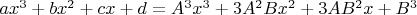 $ax^{3}+bx^{2}+cx+d=A^{3}x^{3}+3A^{2}Bx^{2}+3AB^{2}x+B^{3}$