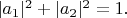 $|a_1|^2+|a_2|^2=1.$