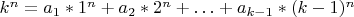 $k^n = a_1*1^n+a_2*2^n + \ldots + a_{k-1}*(k-1)^n$