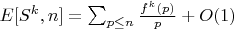 $E[S^k,n]=\sum_{p \leq n} \frac {f^k(p)}{p}+O(1)$