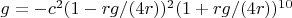 $g=-c^2(1-rg/(4r))^2(1+rg/(4r))^{10}$