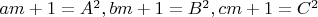 $am+1=A^2, bm+1=B^2, cm+1=C^2$