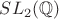 $SL_2(\mathbb{Q})$